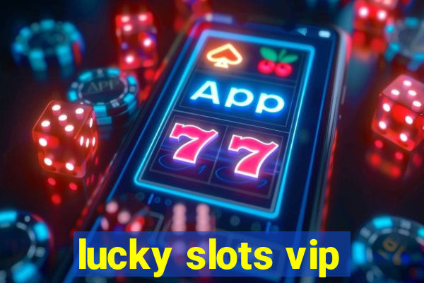 lucky slots vip